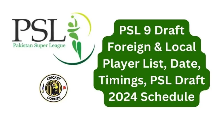 HBL PSL 9 Draft Time 2024 – Pakistan Cricket Board Decide Venue, Foreign & Local Player List