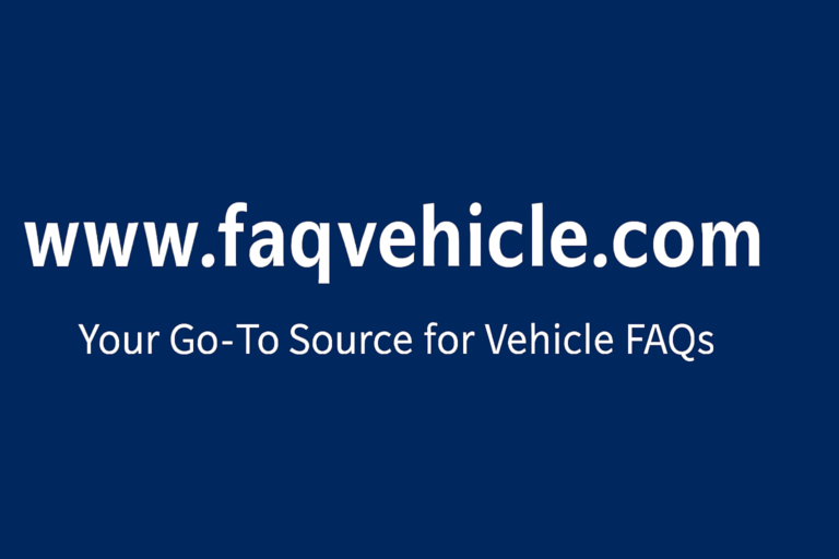 The Ultimate Vehicle FAQs on www.faqvehicle.com – Your Go-To Source